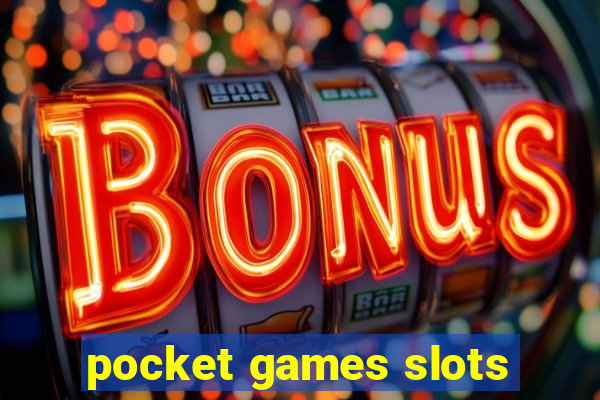 pocket games slots